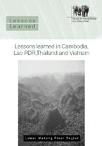 Lessons learned in Cambodia, Lao PDR, Thailand and Vietnam, Review of Protected Areas 
			and Development in the Lower Mekong River Region