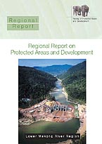 Regional Report on Protected Areas and Development in the Lower Mekong River Region